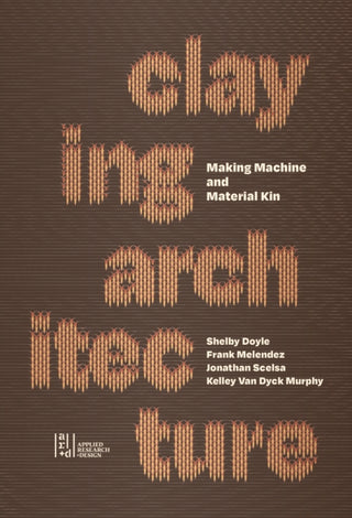 Cover image for 9781961856844 - Claying Architecture