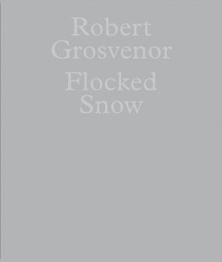Cover image for 9781961883116 - Robert Grosvenor: Flocked Snow