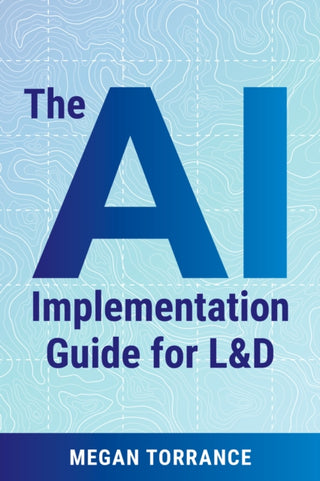 Cover image for 9781963392296 - The AI Implementation Guide for LD