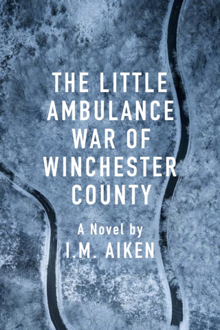Cover image for 9781963511024 - The Little Ambulance War of Winchester County