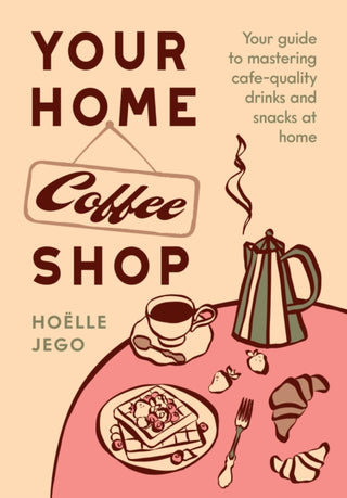 Cover image for 9781964786735 - Your Home Coffee Shop
