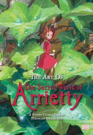 Cover image for 9781974700332 - The Art of The Secret World of Arrietty