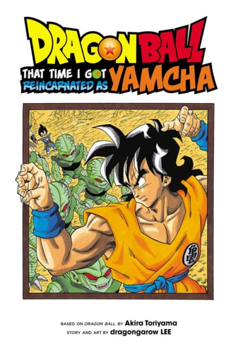 Cover image for 9781974703715 - Dragon Ball: That Time I Got Reincarnated as Yamcha!