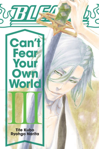 Cover image for 9781974713288 - Bleach: Can't Fear Your Own World, Vol. 3