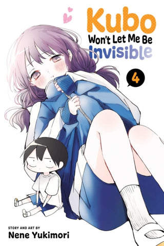 Cover image for 9781974733903 - Kubo Won't Let Me Be Invisible, Vol. 4