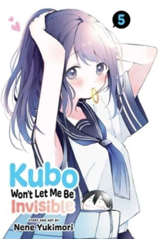 Cover image for 9781974733910 - Kubo Won't Let Me Be Invisible, Vol. 5