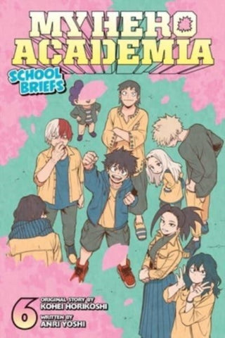 Cover image for 9781974734252 - My Hero Academia: School Briefs, Vol. 6