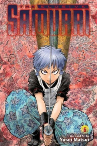 Cover image for 9781974736966 - The Elusive Samurai, Vol. 6