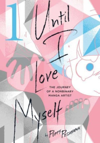Cover image for 9781974738847 - Until I Love Myself, Vol. 1
