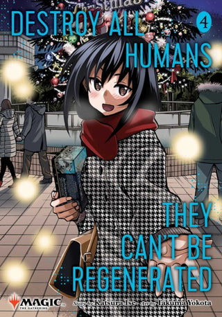 Cover image for 9781974755219 - Destroy All Humans. They Can't Be Regenerated. A Magic: The Gathering Manga, Vol. 4