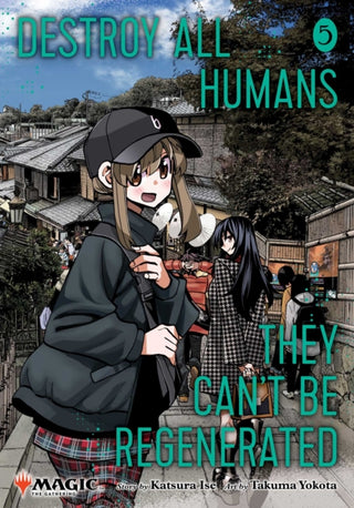 Cover image for 9781974758555 - Destroy All Humans. They Can't Be Regenerated. A Magic: The Gathering Manga, Vol. 5