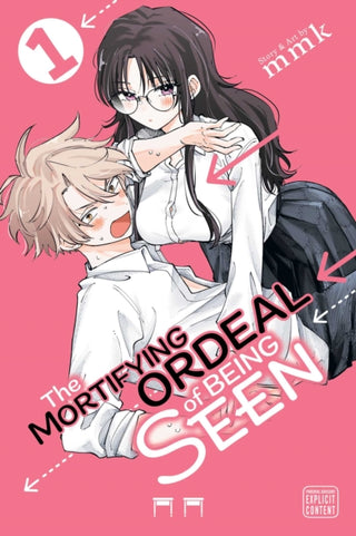 Cover image for 9781974762491 - The Mortifying Ordeal of Being Seen, Vol. 1