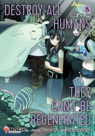 Cover image for 9781974765010 - Destroy All Humans. They Can't Be Regenerated. A Magic: The Gathering Manga, Vol. 8