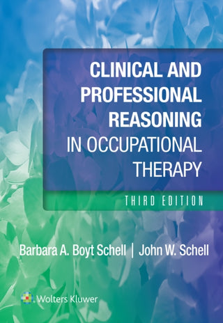 Cover image for 9781975196851 - Clinical and Professional Reasoning in Occupational Therapy