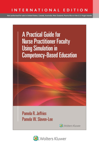 Cover image for 9781975233891 - A Practical Guide for Nurse Practitioner Faculty Using Simulation in Competency-Based Education