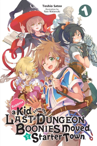 Cover image for 9781975305666 - Suppose a Kid from the Last Dungeon Boonies Moved to a Starter Town, Vol. 1 (light novel)