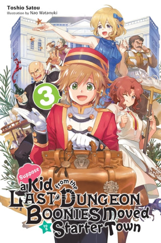 Cover image for 9781975313043 - Suppose a Kid from the Last Dungeon Boonies Moved to a Starter Town, Vol. 3 (light novel)
