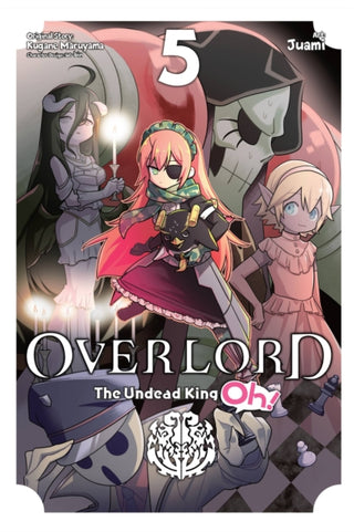 Cover image for 9781975315900 - Overlord: The Undead King Oh!, Vol. 5