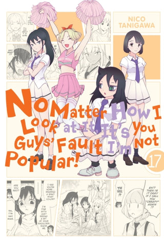 Cover image for 9781975317898 - No Matter How I Look at It, It's You Guys' Fault I'm Not Popular!, Vol. 17