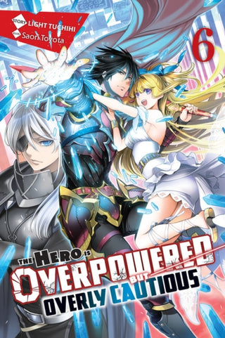 Cover image for 9781975322021 - The Hero Is Overpowered but Overly Cautious, Vol. 6 (light novel)
