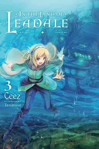 Cover image for 9781975322168 - In the Land of Leadale, Vol. 3 (light novel)