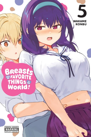 Cover image for 9781975336257 - Breasts Are My Favorite Things in the World!, Vol. 5