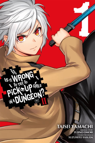 Cover image for 9781975338077 - Is It Wrong to Try to Pick Up Girls in a Dungeon? II, Vol. 1 (manga)