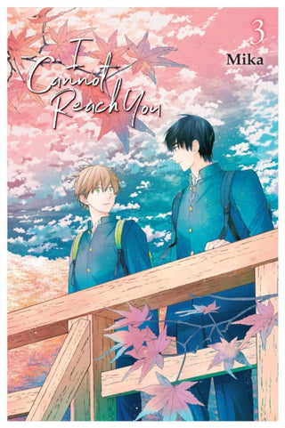 Cover image for 9781975338121 - I Cannot Reach You, Vol. 3