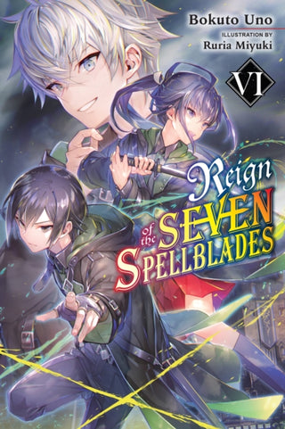 Cover image for 9781975339715 - Reign of the Seven Spellblades, Vol. 6 (light novel)