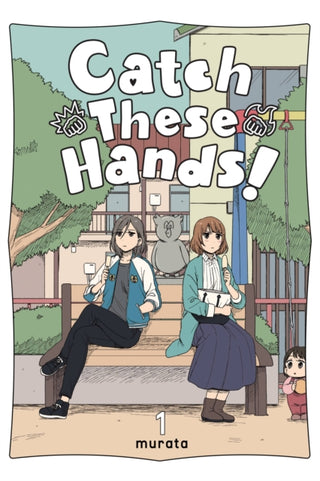 Cover image for 9781975340056 - Catch These Hands!, Vol. 1