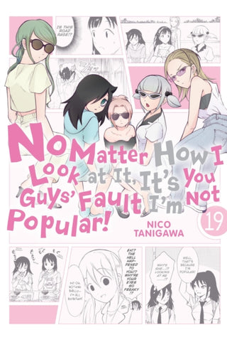 Cover image for 9781975340742 - No Matter How I Look at It, It's You Guys' Fault I'm Not Popular!, Vol. 19