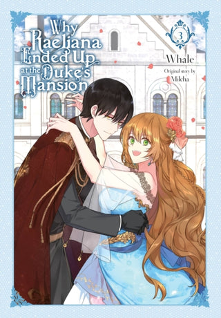Cover image for 9781975341121 - Why Raeliana Ended Up at the Duke's Mansion, Vol. 3