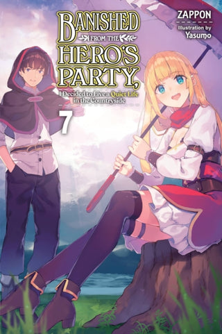 Cover image for 9781975343262 - Banished from the Hero's Party, I Decided to Live a Quiet Life in the Countryside, Vol. 7 (light novel)
