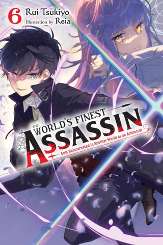 Cover image for 9781975343323 - The World's Finest Assassin Gets Reincarnated in Another World as an Aristocrat, Vol. 6 (light novel)