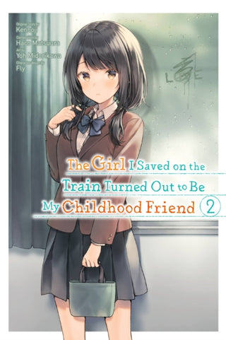 Cover image for 9781975349721 - The Girl I Saved on the Train Turned Out to Be My Childhood Friend, Vol. 2 (manga)