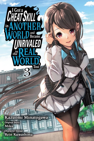 Cover image for 9781975352752 - I Got a Cheat Skill in Another World and Became Unrivaled in the Real World, Too, Vol. 3 (manga)