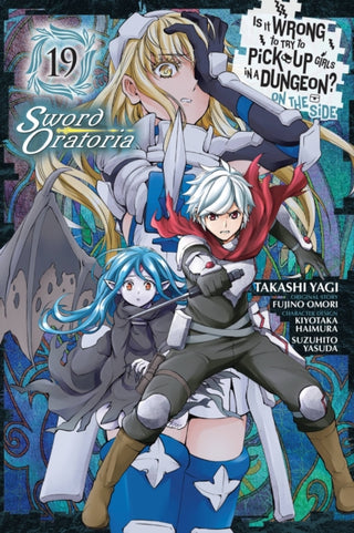 Cover image for 9781975361297 - Is It Wrong to Try to Pick Up Girls in a Dungeon? On the Side: Sword Oratoria, Vol. 19 (manga)