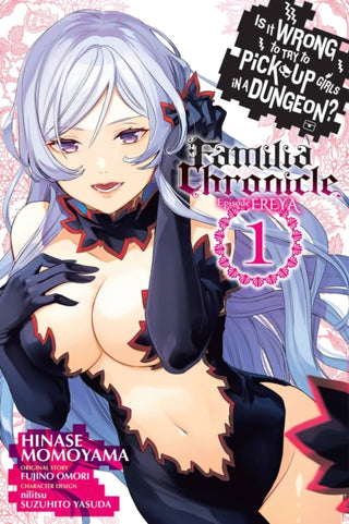 Cover image for 9781975366544 - Is It Wrong to Try to Pick Up Girls in a Dungeon? Familia Chronicle Episode Freya, Vol. 1 (manga)