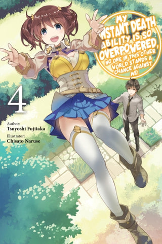 Cover image for 9781975368333 - My Instant Death Ability Is So Overpowered, No One in This Other World Stands a Chance Against Me!, Vol. 4 (light novel)