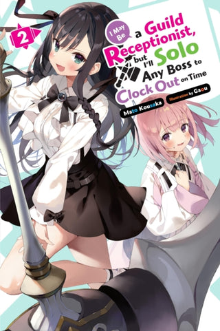 Cover image for 9781975369484 - I May Be a Guild Receptionist, but I’ll Solo Any Boss to Clock Out on Time, Vol. 2 (light novel)