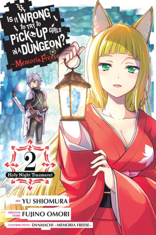 Cover image for 9781975371715 - Is It Wrong to Try to Pick Up Girls in a Dungeon? Memoria Freese, Vol. 2
