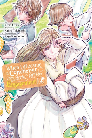 Cover image for 9781975375218 - When I Became a Commoner, They Broke Off Our Engagement!, Vol. 4