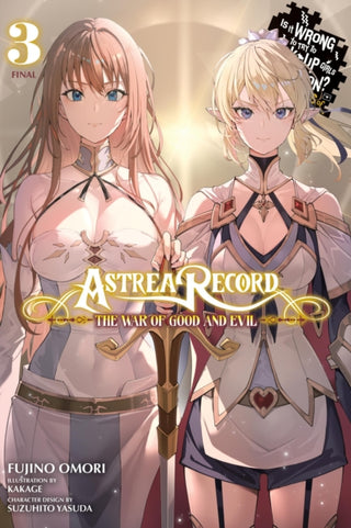 Cover image for 9781975379926 - Astrea Record, Vol. 3 Is It Wrong to Try to Pick Up Girls in a Dungeon? Tales of Heroes