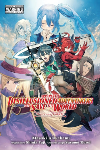 Cover image for 9781975390129 - Apparently, Disillusioned Adventurers Will Save the World, Vol. 6 (manga)