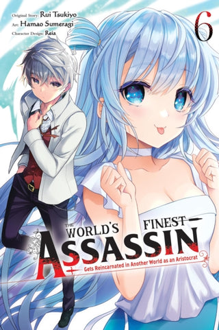 Cover image for 9781975398828 - The World's Finest Assassin Gets Reincarnated in Another World as an Aristocrat, Vol. 6 (manga)