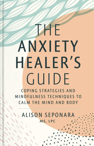 Cover image for 9781982177829 - The Anxiety Healer's Guide