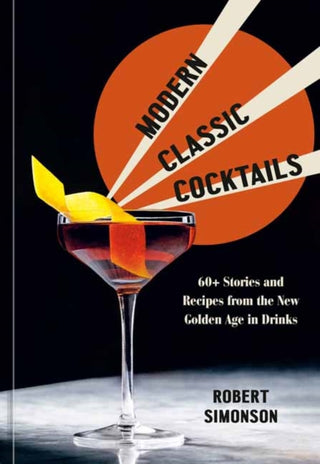 Cover image for 9781984857767 - Modern Classic Cocktails