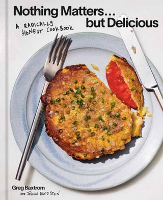 Cover image for 9781984863560 - Nothing Matters but Delicious