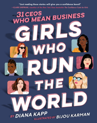 Cover image for 9781984893055 - Girls Who Run the World: Thirty CEOs Who Mean Business