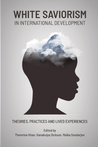 Cover image for 9781990263187 - White Saviorism In International Development